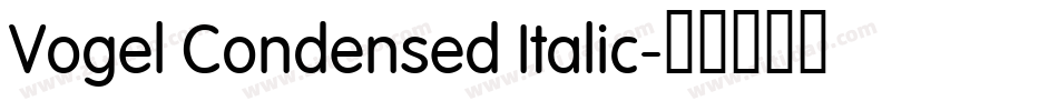 Vogel Condensed Italic字体转换